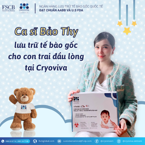 bảo thy lưu trữ tế bào gốc tại fscb cryoviva